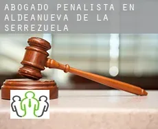 Abogado penalista en  Aldeanueva de la Serrezuela
