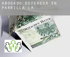 Abogado defensor en  Parrilla (La)
