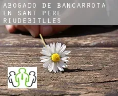 Abogado de bancarrota en  Sant Pere de Riudebitlles
