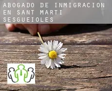 Abogado de inmigración en  Sant Martí Sesgueioles
