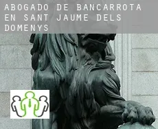 Abogado de bancarrota en  Sant Jaume dels Domenys