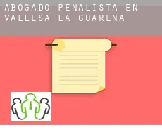 Abogado penalista en  Vallesa de la Guareña
