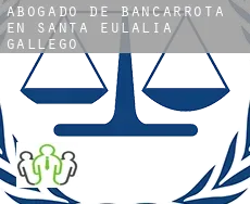 Abogado de bancarrota en  Santa Eulalia de Gállego