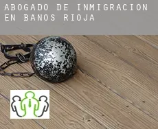 Abogado de inmigración en  Baños de Rioja